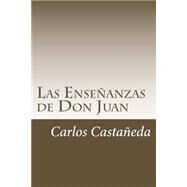 Las enseanzas de Don Juan/ The Teachings of Don Juan by Castaeda, Carlos; Rubin, Cerna, 9781508755586