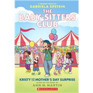 Kristy and the Mother's Day Surprise: A Graphic Novel (The Baby-sitters Club #20) by Epstein, Gabriela; Epstein, Gabriela; Martin, Ann M., 9781546135586