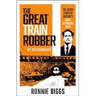 The Great Train Robber by Ronnie Biggs, 9781684815586