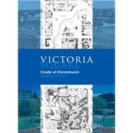 Victoria Square Cradle of Christchurch by Rice, Geoffrey W., 9781927145586
