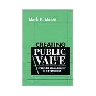Creating Public Value by Moore, Mark H., 9780674175587
