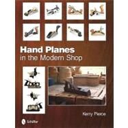 Hand Planes in the Modern Shop by Pierce, Kerry, 9780764335587