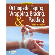 Orthopedic Taping, Wrapping, Bracing, and Padding by Beam, Joel W., 9780803625587