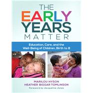The Early Years Matter by Hyson, Marilou; Tomlinson, Heather Biggar; Jones, Jacqueline, 9780807755587