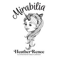 Mirabilia by Renee, Heather; Johnson, Noble T., 9781098345587
