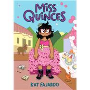 Miss Quinces: A Graphic Novel by Fajardo, Kat; Fajardo, Kat, 9781338535587
