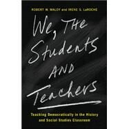 We, The Students and Teachers by Maloy, Robert W.; La Roche, Irene S., 9781438455587
