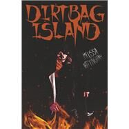 Dirtbag Island by Nottingham, Melissa, 9781667835587