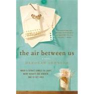 The Air Between Us by Johnson, Deborah, 9780061255588