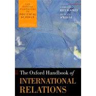 The Oxford Handbook of International Relations by Reus-Smit, Christian; Snidal, Duncan, 9780199585588