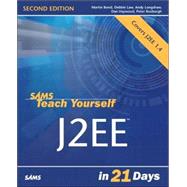 Sams Teach Yourself J2Ee in 21 Days by Bond, Martin; Law, Debbie; Longshaw, Andy; Haywood, Dan; Roxburgh, Peter, 9780672325588