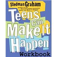 Teens Can Make It Happen Workbook by Graham, Stedman, 9780743225588