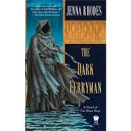 The Dark Ferryman The Elven Ways #2 by Rhodes, Jenna, 9780756405588