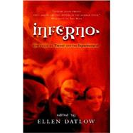 Inferno : New Tales of Terror and the Supernatural by Datlow, Ellen, 9780765315588