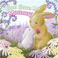 God Gave Me Mommy by Kennedy, Pamela; Edmonds, Angela, 9781087755588