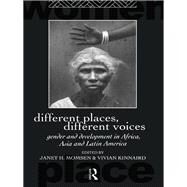 Different Places, Different Voices: Gender and Development in Africa, Asia and Latin America by Kinnaird,Vivian, 9781138475588