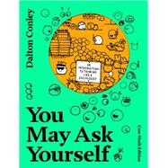 You May Ask Yourself An Introduction to Thinking Like a Sociologist by Conley, Dalton, 9781324115588