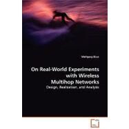 On Real-world Experiments With Wireless Multihop Networks by Kiess, Wolfgang, 9783836465588