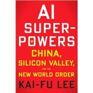 Ai Superpowers by Lee, Kai-Fu, 9780358105589