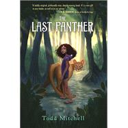 The Last Panther by MITCHELL, TODD, 9780399555589