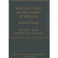 William L. Rowe on Philosophy of Religion: Selected Writings by Rowe,William L., 9780754655589