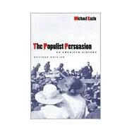 The Populist Persuasion by Kazin, Michael, 9780801485589