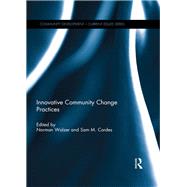 Innovative Community Change Practices by Walzer; Norman, 9781138085589