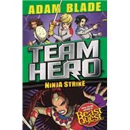 Team Hero: Ninja Strike Series 4 Book 2 by Blade, Adam, 9781408355589
