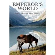 Emperor's World by Gibson, Bill, 9781440175589