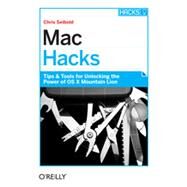 MAC Hacks by Seibold, Chris, 9781449325589