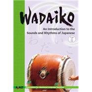 Wadaiko An Introduction to the Sounds and Rhythms of Japanese by Unknown, 9781568365589