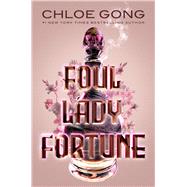Foul Lady Fortune by Gong, Chloe, 9781665905589
