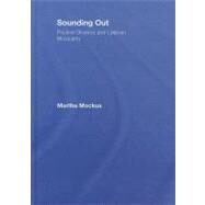 Sounding Out : Pauline Oliveros and Lesbian Musicality by Mockus, Martha, 9780203935590