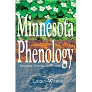 Minnesota Phenology Seasonal Northland Nature by Weber,  Larry, 9780878395590