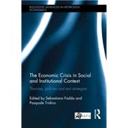 The Economic Crisis in Social and Institutional Context: Theories, Policies and Exit Strategies by Fadda; Sebastiano, 9781138805590