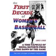The First Decade of Women's Basketball by Lost Century of Sports Collection, 9781463765590