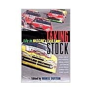 Taking Stock : Life in NASCAR's Fast Lane by Dutton, Monte, 9781574885590