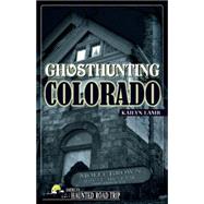 Ghosthunting Colorado by Lamb, Kailyn, 9781578605590