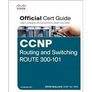 CCNP Routing and Switching ROUTE 300-101 Official Cert Guide by Wallace, Kevin, 9781587205590