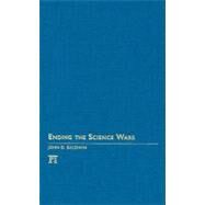 Ending The Science Wars by Baldwin,John D., 9781594515590
