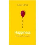 Happiness The Science behind Your Smile by Nettle, Daniel, 9780192805591