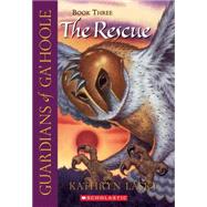 The Rescue (Guardians Of Ga'hoole #3) by Lasky, Kathryn, 9780439405591