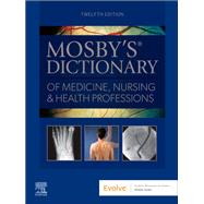 Mosby's Dictionary of Medicine, Nursing & Health Professions by Marie T. O'Toole, 9780443125591