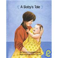 A Baby's Tale by Lauer, Rebecca Levene, 9781412025591