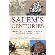 Salem's Centuries by Donna A. Seger (Editor), 9781439925591