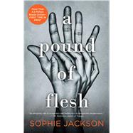 A Pound of Flesh by Jackson, Sophie, 9781476795591