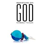 Boasting on God by Taylor, Kimberly, 9781607915591