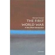 The First World War: A Very Short Introduction by Howard, Michael, 9780199205592