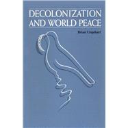Decolonization and World Peace by Urquhart, Brian, 9780292715592