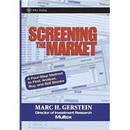 Screening the Market : A Four-Step Method to Find, Analyze, Buy and Sell Stocks by Gerstein, Marc H., 9780471215592